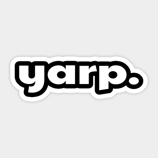 Yarp - White Sticker by BigOrangeShirtShop